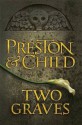 Two Graves: An Agent Pendergast Novel (Agent Pendergast 12) - Lincoln Child, Douglas Preston