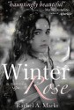 Winter Rose - Rachel A. Marks