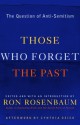 Those Who Forget the Past: The Question of Anti-Semitism - Ron Rosenbaum, Cynthia Ozick