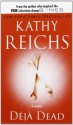 Deja Dead (Temperance Brennan Novels) - Kathy Reichs