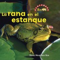 La Rana En El Estanque/ the Frog in the Pond (Benchmark Rebus) - Dana Meachen Rau, Nanci R. Vargus