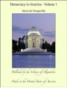 Democracy in America - Volume 1 - Alexis de Tocqueville