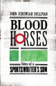 Blood Horses - John Jeremiah Sullivan