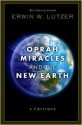 Oprah, Miracles, and the New Earth: A Critique - Erwin W. Lutzer