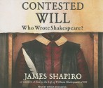 Contested Will: Who Wrote Shakespeare? - James Shapiro, Wanda McCaddon