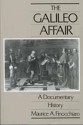 The Galileo Affair: A Documentary History (California Studies in the History of Science) - Maurice A. Finocchiaro