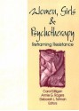 Women, Girls, and Psychotherapy: Reframing Resistance (Women & Therapy Series) - Carol Gilligan, Annie G. Rogers