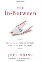 The In-Between: Embracing the Tension Between Now and the Next Big Thing: A Spiritual Memoir - Jeff Goins