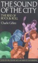 The Sound of the City: The Rise Of Rock And Roll - Charlie Gillett