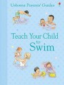 Teach Your Child to Swim (Parents' Guides) - Susan Meredith, Kirsteen Rogers