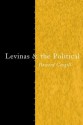 Levinas and the Political - Howard Caygill