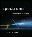 Spectrums: Our Mind-boggling Universe from Infinitesimal to Infinity - David Blatner, Scott Citron