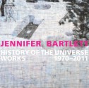 Jennifer Bartlett: History of the Universe: Works 1970�2011 - Klaus Ottmann, Terrie Sultan, Jennifer Bartlett