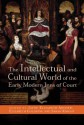 The Intellectual and Cultural World of the Early Modern Inns of Court - Jayne Elisabeth Archer, Elizabeth Goldring, Sarah Knight