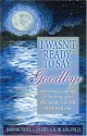 I Wasn't Ready to Say Goodbye: Surviving, Coping and Healing After the Sudden Death of a Loved One - Brook Noel