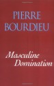 Masculine Domination - Pierre Bourdieu