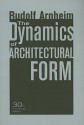 The Dynamics of Architectural Form - Rudolf Arnheim