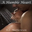 A Humble Heart - R.L. Mathewson, Erin Bennett