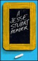 A Jesse Stuart Reader: Stories and Poems - Jesse Stuart