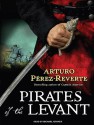 Pirates of the Levant - Arturo Pérez-Reverte, Michael Kramer