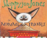 Skippyjon Jones In Mummy Trouble - Judy Schachner