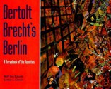 Bertolt Brecht's Berlin: A Scrapbook of the Twenties - Wolf Von Eckardt