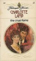 The Cruel Flame (Harlequin Presents, #387) - Charlotte Lamb