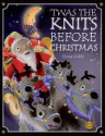 'Twas the Knits Before Christmas - Fiona Goble, Clemency Bunn