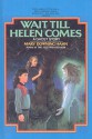 Wait Till Helen Comes: A Ghost Story - Mary Downing Hahn