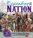 Expanding a Nation: Causes and Effects of the Louisiana Purchase (Fact Finders) - Elizabeth Raum