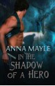 In the Shadow of a Hero - Anna Mayle