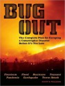 Bug Out: The Complete Plan for Escaping a Catastrophic Disaster Before It's Too Late - Scott B. Williams, Kirby Heyborne