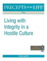 Precepts for Life Study Guide: Living with Integrity in a Hostile Culture - Kay Arthur