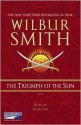 The Triumph of the Sun (Audio) - Wilbur Smith