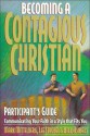 Becoming A Contagious Christian Participant's Guide - Bill Hybels, Lee Strobel, Mark Mittelberg