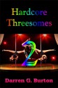 Hardcore Threesomes 2 - Darren G. Burton