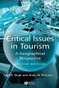 Critical Issues in Tourism: A Geographical Perspective - Gareth Shaw, Allan M. Williams