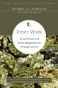 Inner Work: Using Dreams and Active Imagination for Personal Growth - Robert A. Johnson