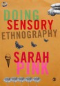 Doing Sensory Ethnography - Sarah Pink