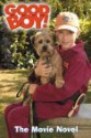 Good Boy!: The Movie Novel - Kathleen Weidner Zoehfeld