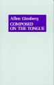 Composed on the Tongue - Allen Ginsberg, Donald Merriam Allen