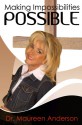 Making Impossibilities Possible - Maureen Anderson