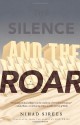 The Silence and the Roar - Nihad Sirees