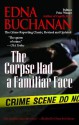 The Corpse Had a Familiar Face: Covering Miami, America's Hottest Beat - Edna Buchanan