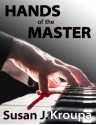 Hands of the Master - Susan J. Kroupa