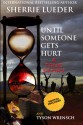 Until Someone Gets Hurt, The Multi-Layered Crime Spree and Murder By a Master Criminal Enterprise - Sherrie Lueder, Tyson Wrensch