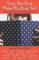 Does This Book Make Me Look Fat?: Stories About Loving -- and Loathing -- Your Body - Marissa Walsh, Daniel Pinkwater, Megan McCafferty, Eireann Corrigan, Matt de la Pena, Wendy McClure, Sarra Manning, Margo Rabb, Jaclyn Moriarty, Barry Lyga, Jeff Dillon, Sara Zarr, Coe Booth, Wendy Shanker, Carolyn Mackler, Ellen Hopkins