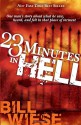 23 Minutes In Hell: One Man's Story About What He Saw, Heard, and Felt in That Place of Torment - Bill Wiese