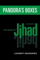 Pandora's Boxes: Mind Of Jihad Volume Ii - Laurent Murawiec