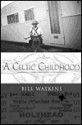 A Celtic Childhood - Bill Watkins